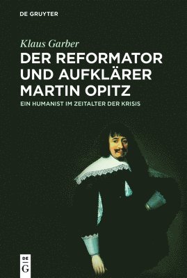 Reformator und Aufklärer Martin Opitz (1597–1639)