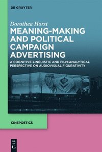 bokomslag Meaning-Making and Political Campaign Advertising