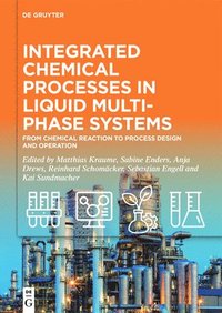 bokomslag Integrated Chemical Processes in Liquid Multiphase Systems