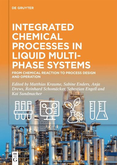 Matthias Kraume, Sabine Enders, Anja Drews, Reinhard Schomäcker, Sebastian Engell, Kai Sundmacher - Integrated Chemical Processes in Liquid Multiphase Systems, Inbunden
