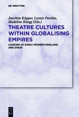 Theatre Cultures within Globalising Empires 1