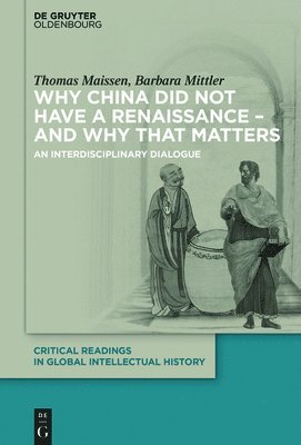 bokomslag Why China did not have a Renaissance - and why that matters