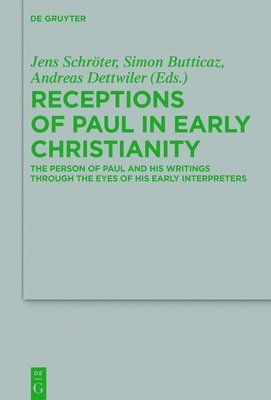 Jens Schröter, Simon Butticaz, Andreas Dettwiler, Jens Clarissa Schröter Paul - Receptions of Paul in Early Christianity, Häftad