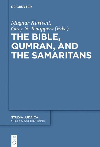 Magnar Kartveit, Gary N. Knoppers - Bible, Qumran, and the Samaritans, Häftad