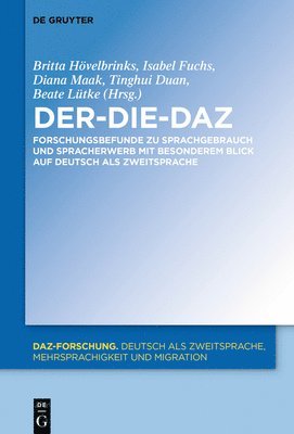 Britta Hövelbrinks, Isabel Fuchs, Diana Maak, Tinghui Duan, Beate Lütke - Der-Die-Daz - Forschungsbefunde Zu Sprachgebrauch Und Spracherwerb Von Deutsch ALS Zweitsprache, Häftad