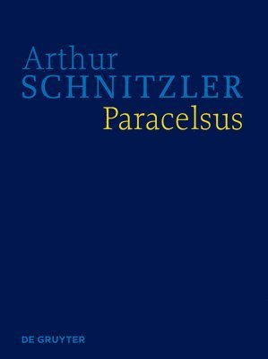 Isabella Schwentner, Konstanze Fliedl - Paracelsus: Historisch-Kritische Ausgabe, Inbunden