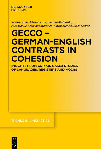 Kerstin Kunz, Ekaterina Lapshinova-Koltunski, José Manuel Martínez Martínez, Katrin Menzel, Erich Steiner - GECCo - German-English Contrasts in Cohesion, Inbunden