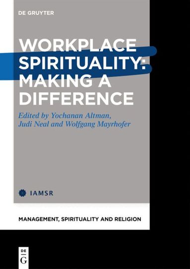 Yochanan Altman, Judi Neal, Wolfgang Mayrhofer - Workplace Spirituality, Inbunden