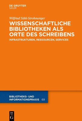 bokomslag Wissenschaftliche Bibliotheken ALS Orte Des Schreibens