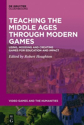 bokomslag Teaching the Middle Ages through Modern Games