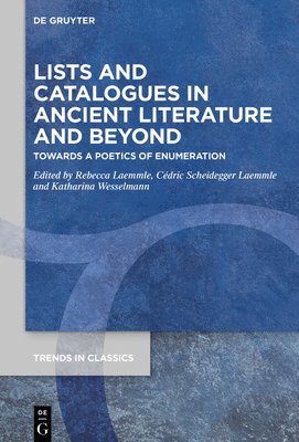Lists and Catalogues in Ancient Literature and Beyond 1