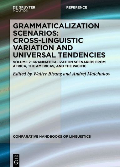 Walter Bisang, Andrej Malchukov - Grammaticalization Scenarios from Africa, the Americas, and the Pacific, Inbunden