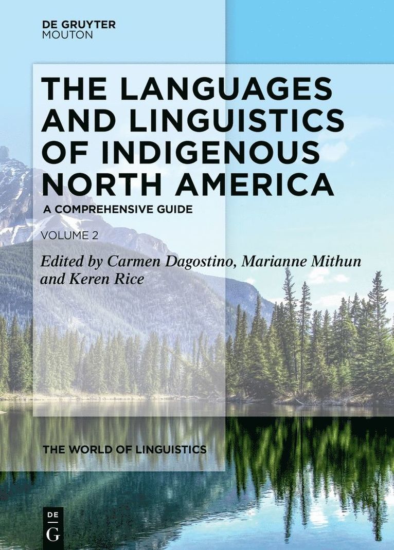Carmen Dagostino, Marianne Mithun, Keren Rice - Languages and Linguistics of Indigenous North America, Inbunden
