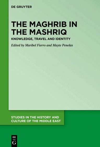 Maribel Fierro, Mayte Penelas - Maghrib in the Mashriq, Inbunden