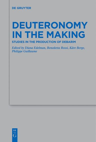 Diana Edelman, Kåre Berge, Philippe Guillaume, Benedetta Rossi - Deuteronomy in the Making, Inbunden