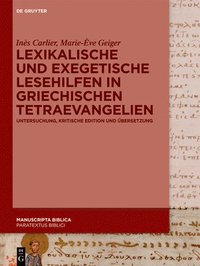 bokomslag Lexikalische Und Exegetische Lesehilfen in Griechischen Tetraevangelien: Untersuchung, Kritische Edition Und Übersetzung
