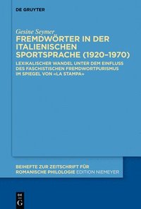 bokomslag Fremdwrter in der italienischen Sportsprache (19201970)