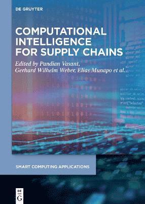 Pandian Vasant, Gerhard Wilhelm Weber - Computational Intelligence for Supply Chains, Inbunden