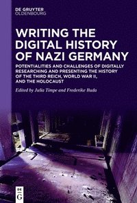 bokomslag Writing the Digital History of Nazi Germany