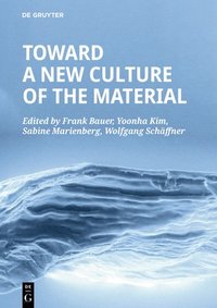 bokomslag Toward a New Culture of the Material