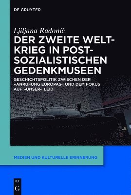 bokomslag Der Zweite Weltkrieg in postsozialistischen Gedenkmuseen