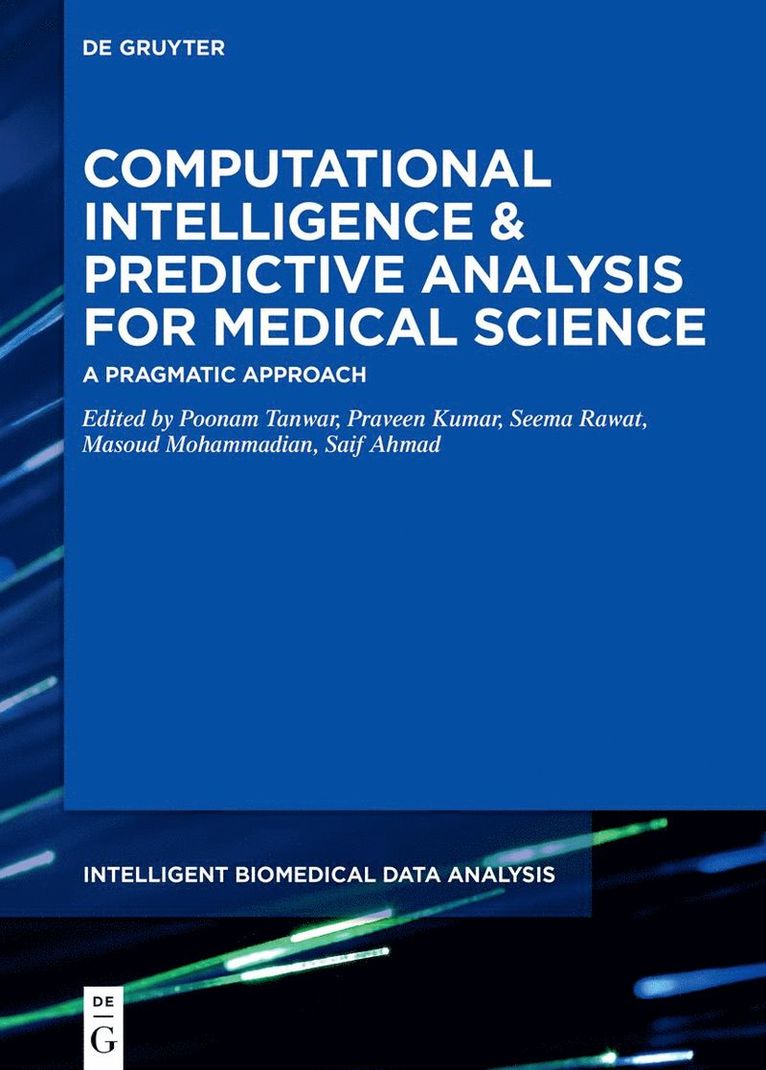 Poonam Tanwar, Praveen Kumar, Seema Rawat, Masoud Mohammadian, Saif Ahmad - Computational Intelligence and Predictive Analysis for Medical Science, Inbunden