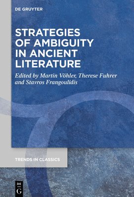 Strategies of Ambiguity in Ancient Literature 1