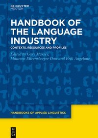 bokomslag Handbook of the Language Industry: Contexts, Resources and Profiles