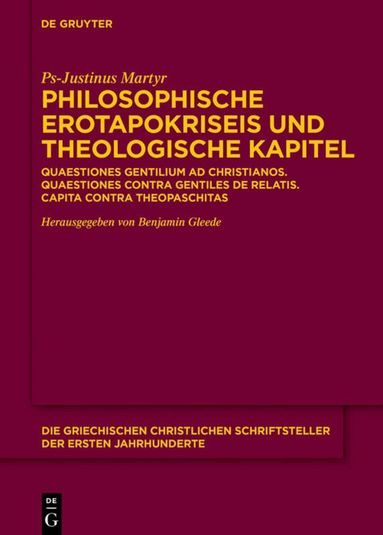 Ps-Justinus Martyr, Benjamin Gleede - Philosophische Erotapokriseis und theologische Kapitel, Inbunden