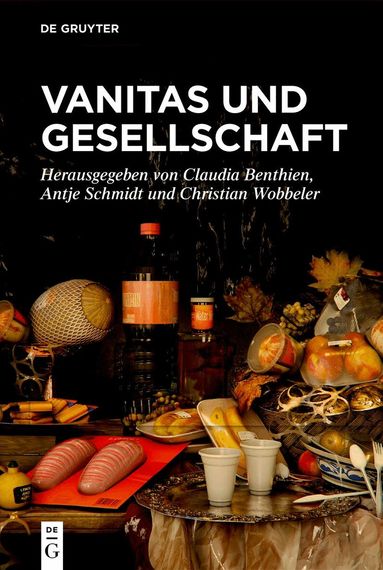 Claudia Benthien, Antje Schmidt, Christian Wobbeler - Vanitas und Gesellschaft, Inbunden