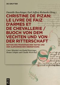 bokomslag Christine de Pizan: Le livre de faiz darmes et de chevallerie / Buoch von dem vechten und von der ritterschaft