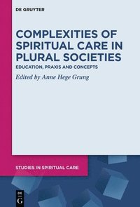 bokomslag Complexities of Spiritual Care in Plural Societies