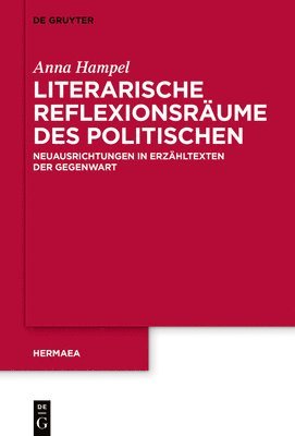 bokomslag Literarische Reflexionsrume des Politischen