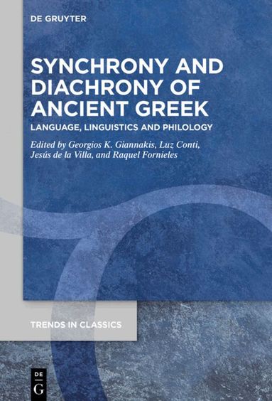 Georgios K. Giannakis, Luz Conti, Jesús de la Villa, Raquel Fornieles - Synchrony and Diachrony of Ancient Greek, Inbunden