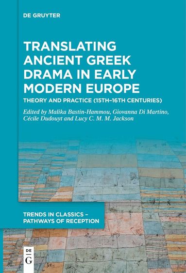Malika Bastin-Hammou, Giovanna Di Martino, Cécile Dudouyt, Lucy C. M. M. Jackson - Translating Ancient Greek Drama in Early Modern Europe, Inbunden