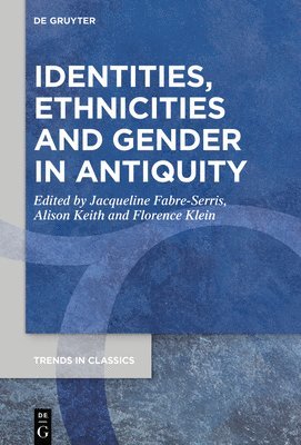 bokomslag Identities, Ethnicities and Gender in Antiquity