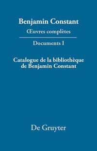 bokomslag Catalogue de la bibliothque de Benjamin Constant