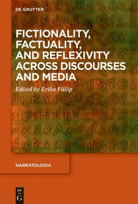 bokomslag Fictionality, Factuality, and Reflexivity Across Discourses and Media