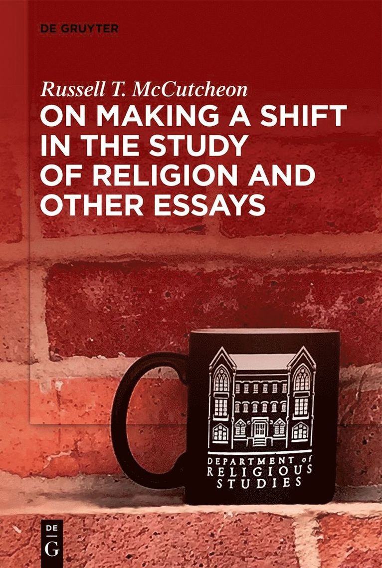 Russell T. McCutcheon, Russell T. Mccutcheon - On Making a Shift in the Study of Religion and Other Essays, Inbunden