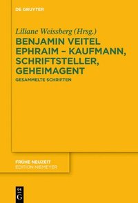 bokomslag Benjamin Veitel Ephraim - Kaufmann, Schriftsteller, Geheimagent