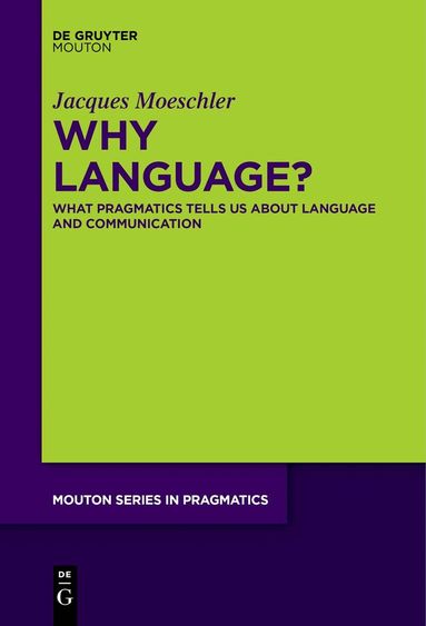 Jacques Moeschler - Why Language?, Inbunden