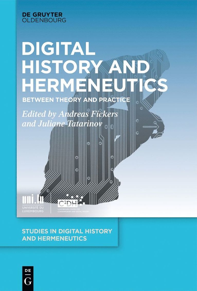 Andreas Fickers, Juliane Tatarinov - Digital History and Hermeneutics, Inbunden