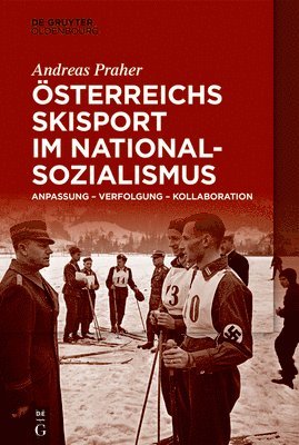 Österreichs Skisport im Nationalsozialismus