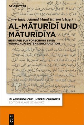 Emre Ilgaz, Ahmad Milad Karimi - Al-Māturīdī Und Die Māturīdīya, Inbunden
