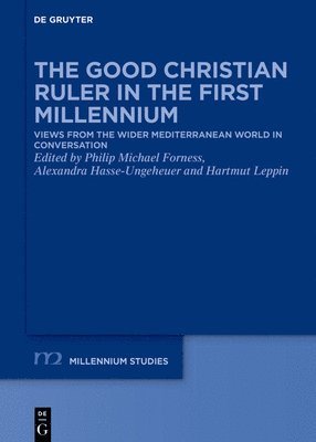 Philip Michael Forness, Alexandra Hasse-Ungeheuer, Hartmut Leppin - Good Christian Ruler in the First Millennium, Inbunden