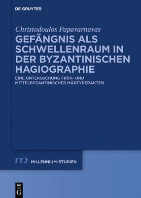 bokomslag Gefngnis als Schwellenraum in der byzantinischen Hagiographie