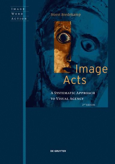 Horst Bredekamp - Image Acts, Häftad