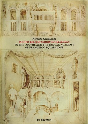 Norberto Gramaccini - Jacopo Bellini's Book of Drawings in the Louvre, Inbunden