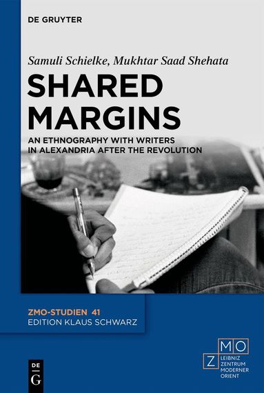 Samuli Schielke, Mukhtar Saad Shehata, Leibniz-Zentrum Moderner Orient - Shared Margins, Inbunden