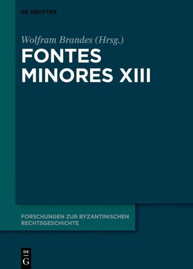 Wolfram Brandes - Fontes Minores XIII, Inbunden
